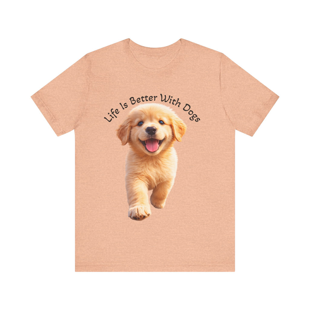 Life Is Better With Dogs Tee — Lightweight Golden Puppy Crew T-Shirt