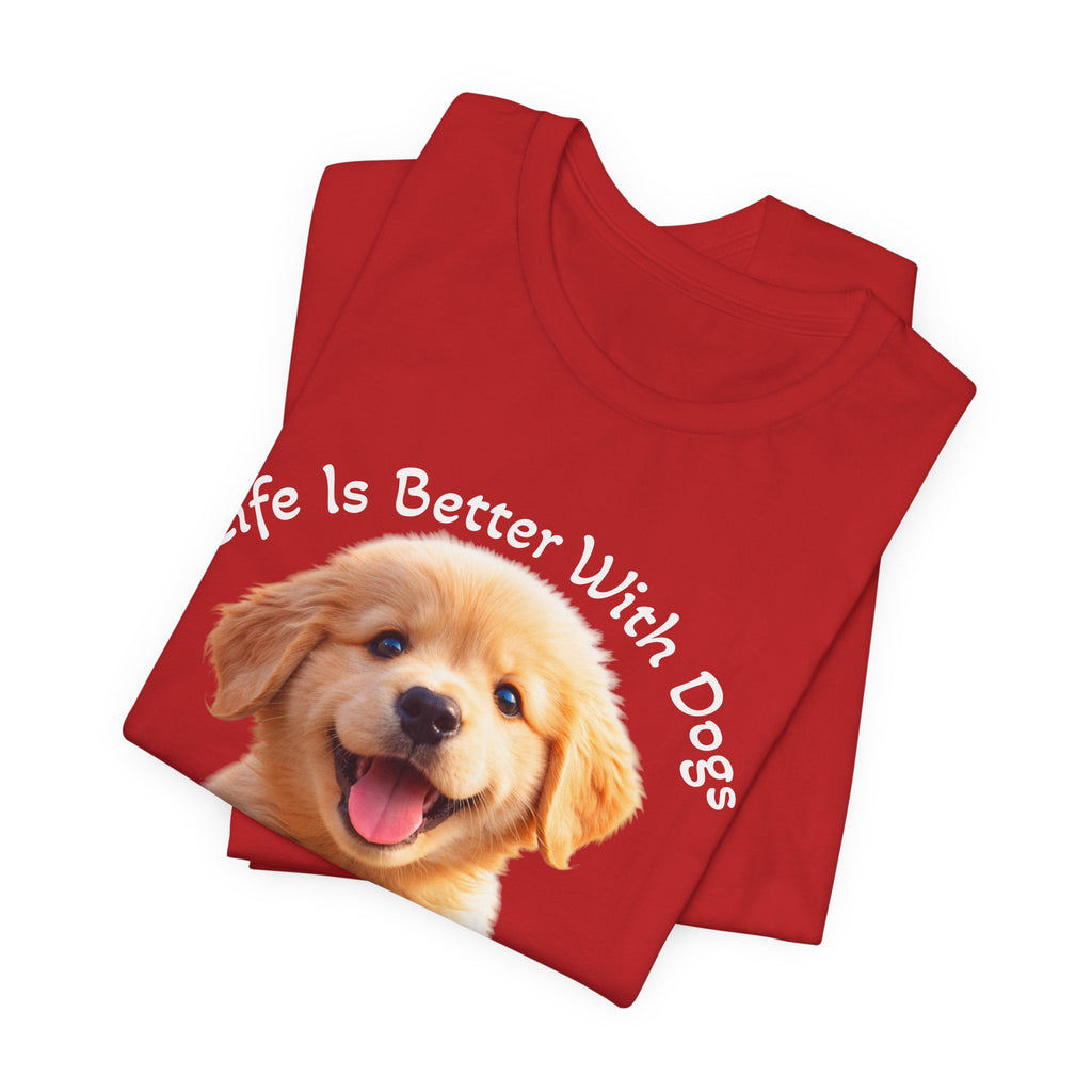 Life Is Better With Dogs Tee — Lightweight Golden Puppy Crew T-Shirt